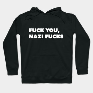 F You, Nazi Fs v2 White Text Hoodie